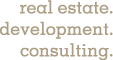 Real Estate. Development. Consulting.